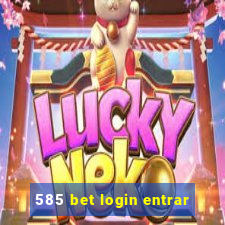 585 bet login entrar